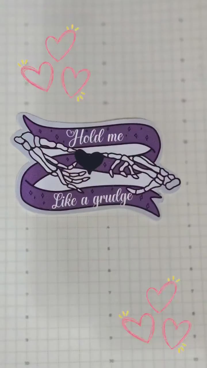Hold Me Like a Grudge Glossy  Die Cut Bujo Journal Planner Sticker