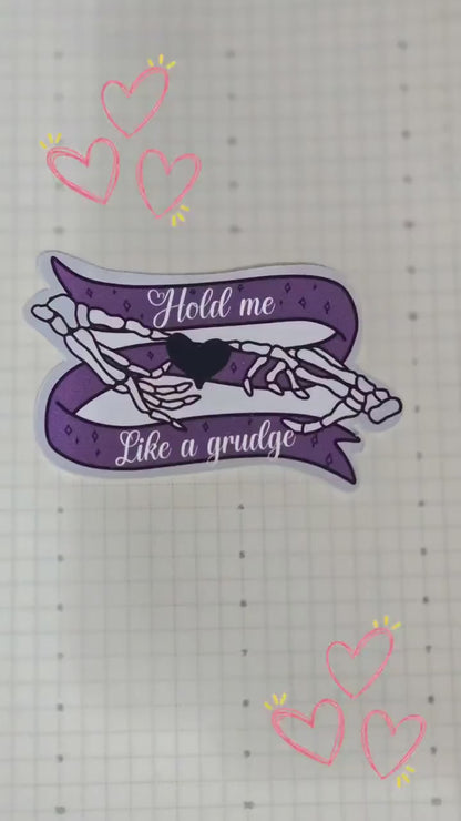 Hold Me Like a Grudge Glossy  Die Cut Bujo Journal Planner Sticker