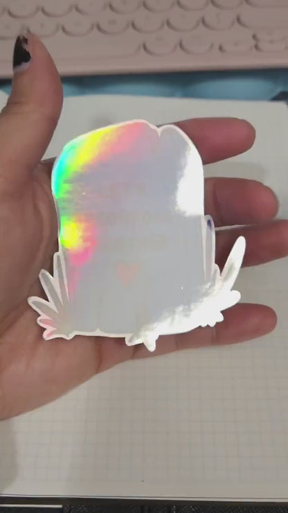 Let's Decompose Together Holographic Die Cut Bujo Journal Planner Sticker